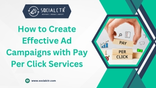 How to Create Effective Ad Campaigns with Pay Per Click Services