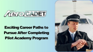 Exciting Career Paths to Pursue After Completing Pilot Academy Program