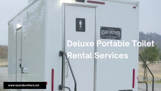 Deluxe Portable Toilet Rental Services by BoardBrothers