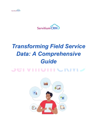 Transforming Field Service Data: A Comprehensive Guide