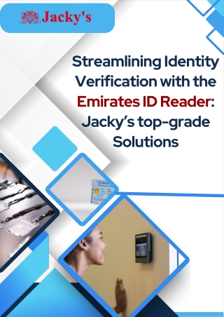 Streamlining Identity Verification with the Emirates ID Reader Jacky’s top-grade Solutions