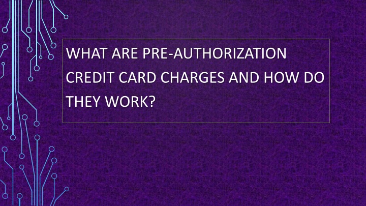 what are pre authorization credit card charges and how do they work