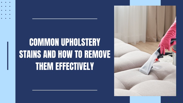 common upholstery stains and how to remove them