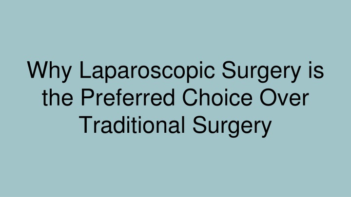 why laparoscopic surgery is the preferred choice over traditional surgery