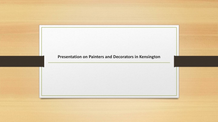 presentation on painters and decorators in kensington