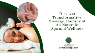 Discover Transformative Massage Therapy at Au Naturale Spa and Wellness