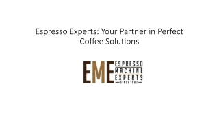 espresso experts your partner in perfect coffee solutions