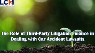 The Role of Third-Party Litigation Finance in Dealing with Car Accident Lawsuits