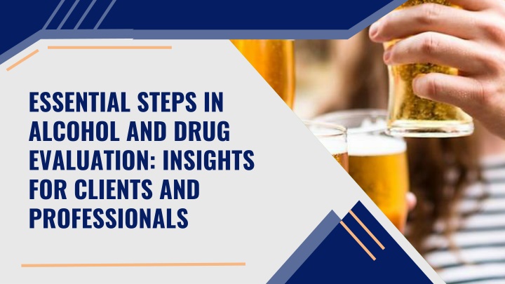 essential steps in alcohol and drug evaluation