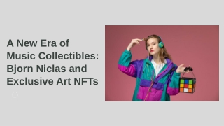 Exclusive Art NFTs: Bjorn Niclas Leads the Way