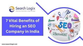 7 Vital Benefits of Hiring an SEO Company in India
