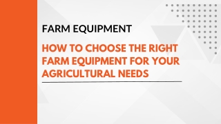 How to Choose the Right Farm Equipment for Your Agricultural Needs