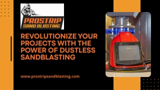 Revolutionize Your Projects with the Power of Dustless Sandblasting