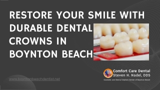 Restore Your Smile with Durable Dental  Crowns in  Boynton Beach