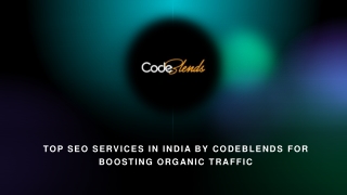 Top SEO Services in India by Codeblends for Boosting Organic Traffic