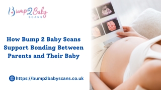 How Bump 2 Baby Scans Support Bonding Between Parents and Their Baby?