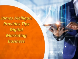 James Melligan Provides Tips Digital Marketing Business