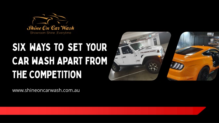 six ways to set your car wash apart from