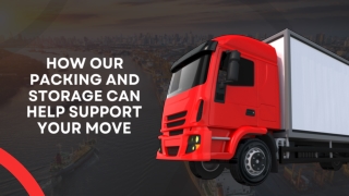 How Our Packing and Storage Can Help Support Your Move