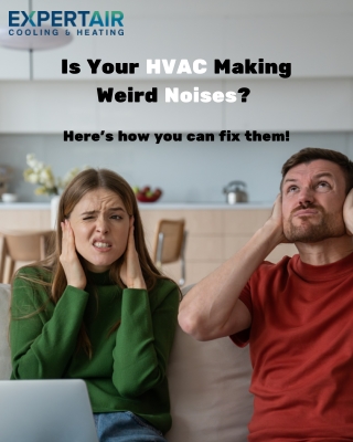 Expert Air - Is your HVAC making Weird noises