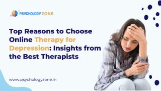 Top Reasons to Choose Online Therapy for Depression Insights from the Best Therapists