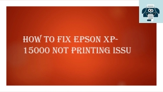 How to Fix Epson XP-15000 Not Printing Issu