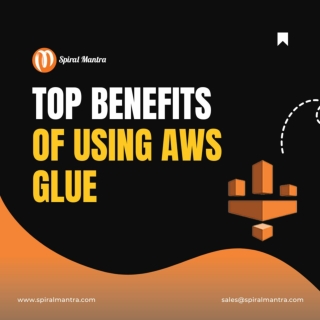Top Benefits of using AWS Glue