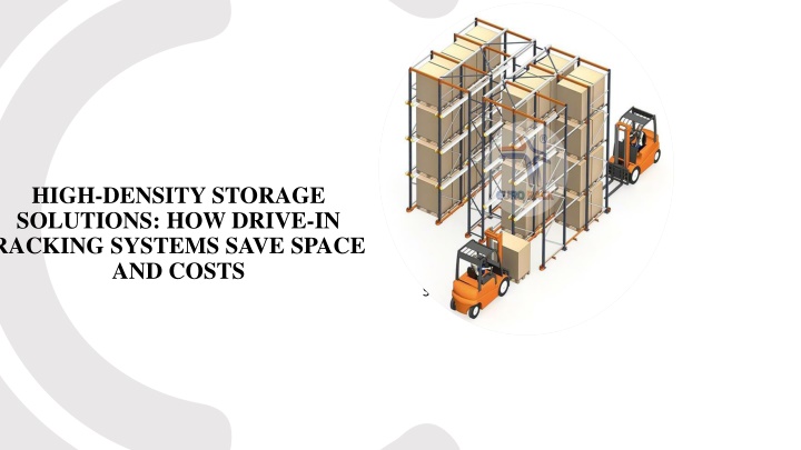 high density storage solutions how drive in racking systems save space and costs