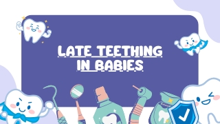 When to Worry About Late Teething