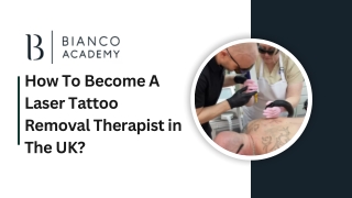 How To Become A Laser Tattoo Removal Therapist in The UK?