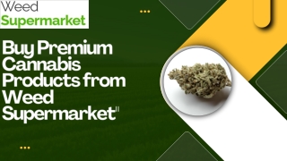 Buy Premium Cannabis Products from Weed Supermarket