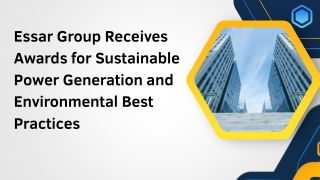 Essar Group Receives Awards for Sustainable Power Generation and Environmental Best Practices