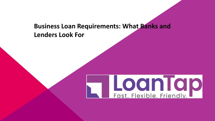 business loan requirements what banks and lenders look for