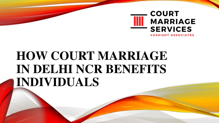 how court marriage in delhi ncr benefits individuals