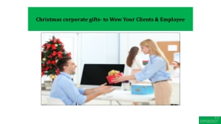 Christmas corporate gifts- to Wow Your Clients & Employee