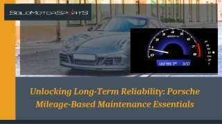 Unlocking Long-Term Reliability Porsche Mileage-Based Maintenance Essentials