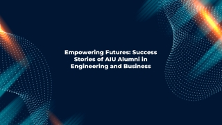 Success Stories of AIU Alumni in Engineering and Business Fields