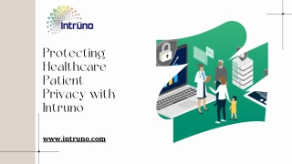 Protecting Healthcare Patient Privacy with Intruno