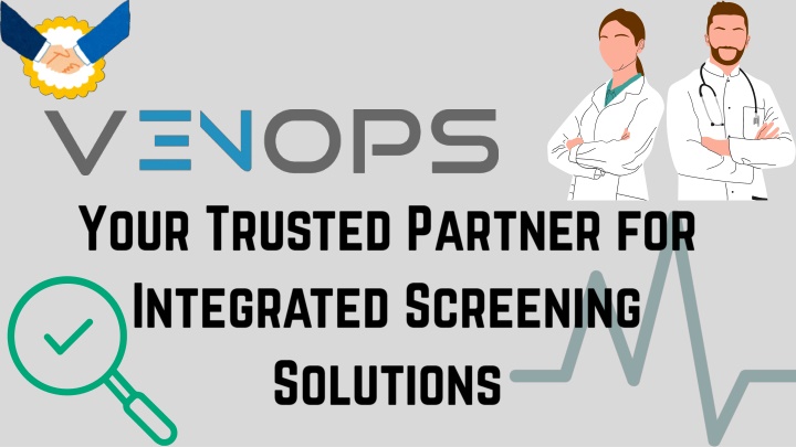 your trusted partner for integrated screening