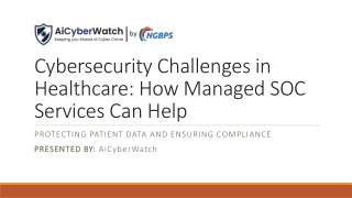 Cybersecurity Challenges in Healthcare: How Managed SOC Services Can Help