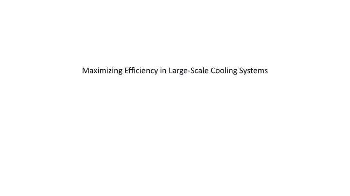 maximizing efficiency in large scale cooling systems