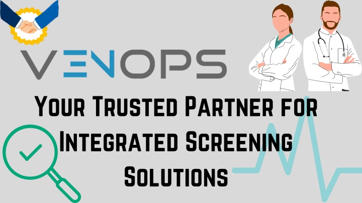 your trusted partner for integrated screening