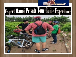 Expert Hanoi Private Tour Guide Experience