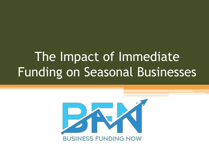 the impact of immediate funding on seasonal