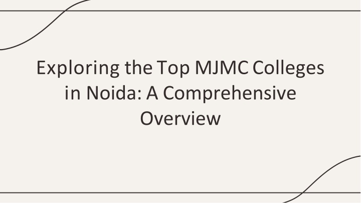 exploring the top mjmc colleges in noida a comprehensive overview