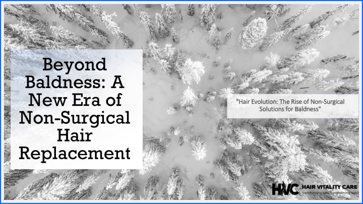 beyond baldness a new era of non surgical hair replacement