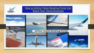 How an Airline Ticket Booking Portal Can Boost Your Travel Business