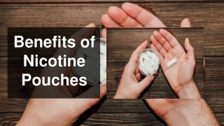 Benefits of Nicotine Pouches