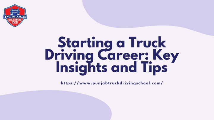 starting a truck driving career key insights