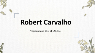 Robert Carvalho - A Resourceful Problem-Solver - Florida